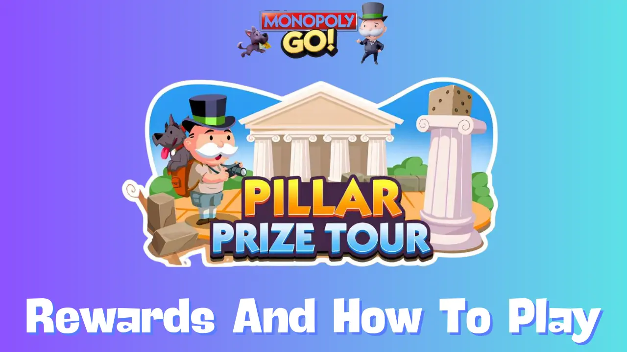 Monopoly GO Pillar Prize Tour Rewards: How to Unlock Cash, Dice Rolls & More