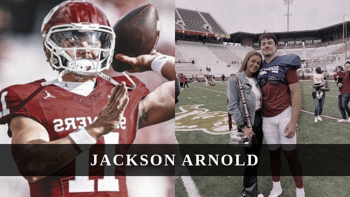 Jackson Arnold: Oklahoma Sooners Rising Star Quarterback for 2024 Season