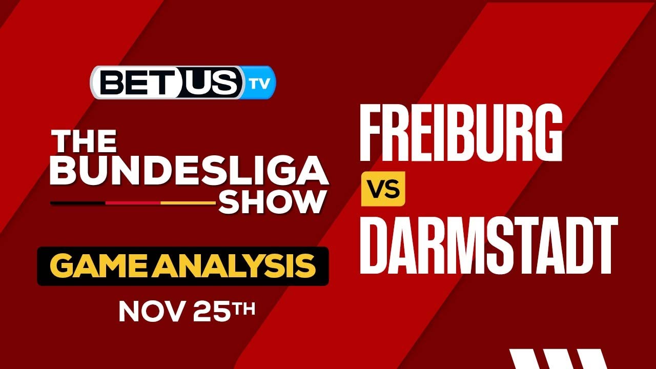 Darmstadt vs Freiburg Prediction: Expert Betting Tips & Match Preview