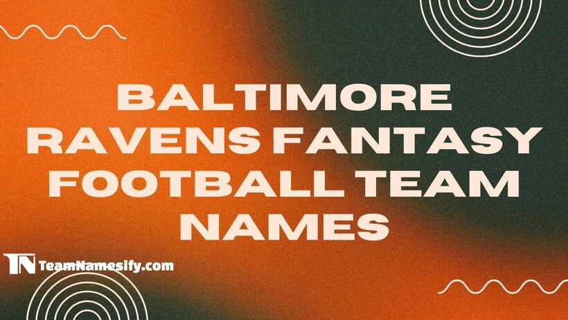 Baltimore Ravens Fantasy Football Names Generator: Find Your Ideal Name (Easy and Fun)