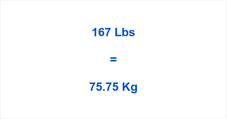 167 Pounds in KG: Quick and Easy Conversion for You