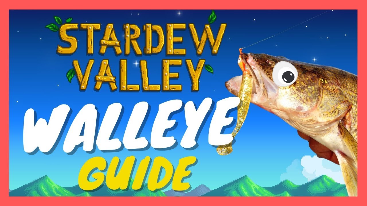 walleye stardew how to fish and the best time to fish