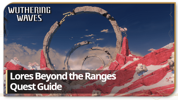 Discover Wuthering Waves Lores Beyond the Ranges: Quick Overview